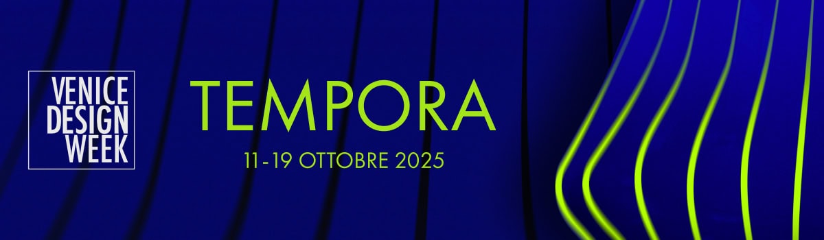 Venice Design Week 2025 — TEMPORA